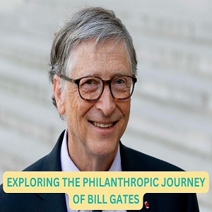 Exploring the Philanthropic Journey of Bill Gates