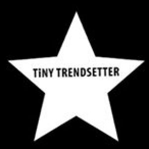 Tiny Trendsetter