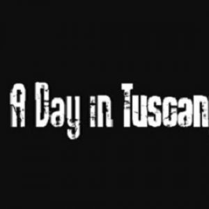 A DAY IN TUSCANY