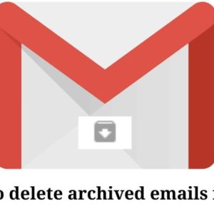 delete archive email in gmail