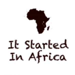 It Started in Africa